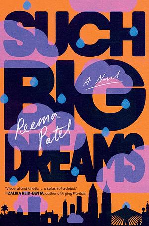 Such Big Dreams by Reema Patel