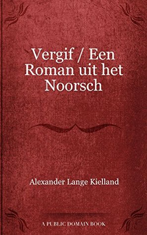 Vergif / Een Roman uit het Noorsch by Alexander L. Kielland