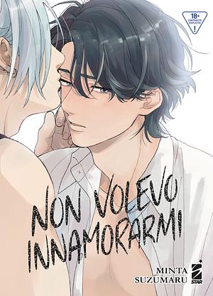 Non volevo innamorarmi by Minta Suzumaru