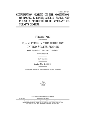 Confirmation hearing on the nominations of Rachel L. Brand, Alice S. Fisher, and Regina B. Schofield to be assistant attorneys general by United States Congress, United States Senate, Committee on the Judiciary (senate)