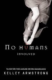 No Humans Involved by Kelley Armstrong