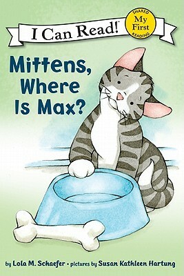Mittens, Where Is Max? by Lola M. Schaefer, Susan Kathleen Hartung