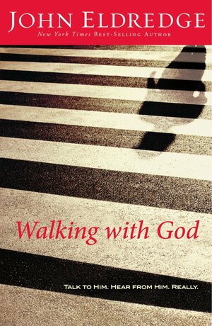 Walking With God by John Eldredge