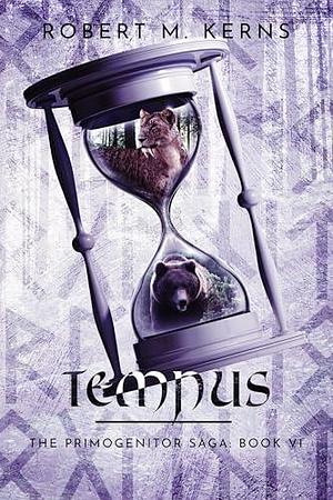 Tempus: An Epic Shifter Fantasy Adventure by Robert M. Kerns, Robert M. Kerns