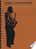 Charlie Parker omnibook: for all bass clef instruments by Charlie Parker