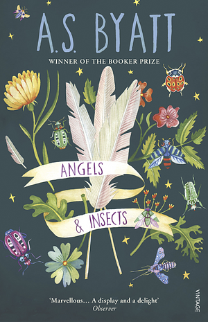 Angels & Insects by A.S. Byatt