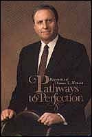 Pathways To Perfection: Discourses Of Thomas S. Monson by Thomas S. Monson