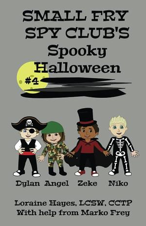 Small Fry Spy Club's Spooky Halloween by Loraine Hayes