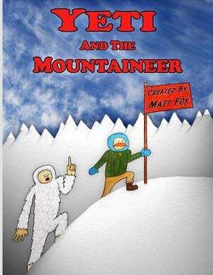 Yeti and the Mountaineer by Matt Fox