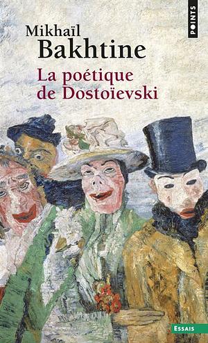 Po'tique de Dostoevski(la) by Mikhail Bakhtine