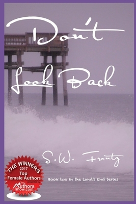 Don't Look Back: Book Two in the Land's End Series by S. W. Frontz