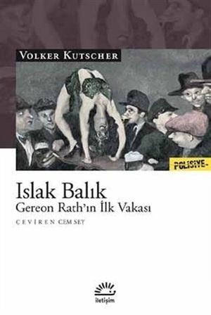 Islak Balık: Gereon Rath'ın İlk Vakası by Volker Kutscher, Cem Sey