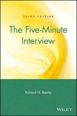 The Five-Minute Interview by Richard H. Beatty