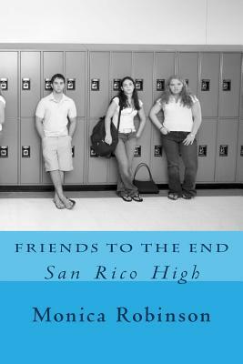 Friends To the End by Monica Robinson