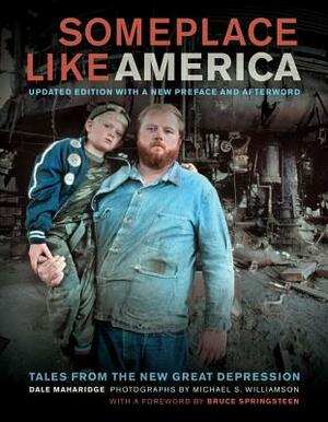 Someplace Like America: Tales from the New Great Depression by Dale Maharidge