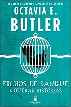 Filhos de Sangue e Outras Histórias by Octavia E. Butler