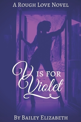 V is for Violet by Bailey Elizabeth