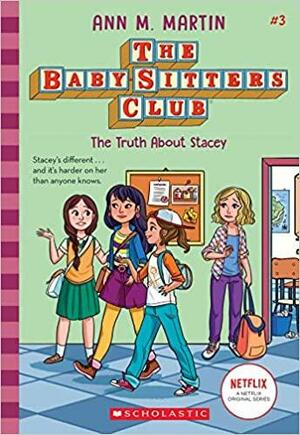 Baby-Sitters Club #3: The Truth About Stacey by Ann M. Martin
