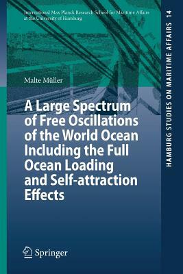 A Large Spectrum of Free Oscillations of the World Ocean Including the Full Ocean Loading and Self-Attraction Effects by Malte Müller