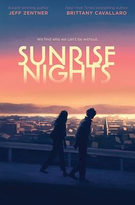 Sunrise Nights by Jeff Zentner, Brittany Cavallaro