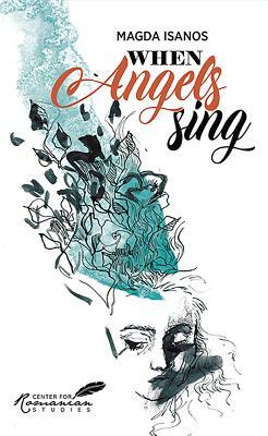 When Angels Sing: Poetry and Prose of Magda Isanos by Magda Isanos