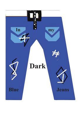 In My Dark Blue Jeans: Rhemawordpoetry by Euraina Jerry