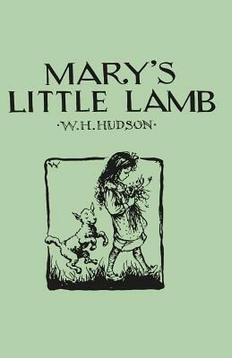 Mary's Little Lamb - Illustrated by Roberta F. C. Waudby by W.H. Hudson