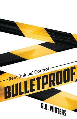 Rent (minus) Control: Bulletproof by R. B. Winters