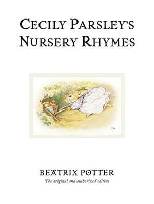 Cecily Parsley's Nursery Rhymes by Beatrix Potter