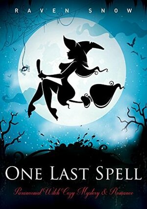 One Last Spell by Raven Snow