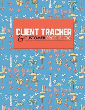 Client Tracker & Customer Profile Log by Rogue Plus Publishing