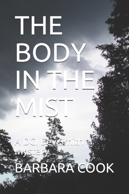 The Body in the Mist: A DCI Bev Smith Mystery by Barbara Cook