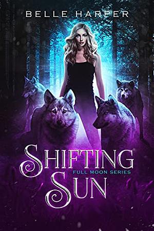 Shifting Sun by Belle Harper