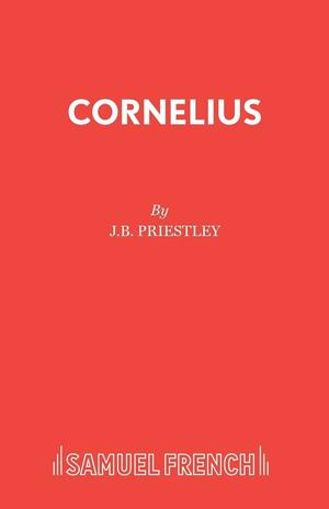 Cornelius by J.B. Priestley