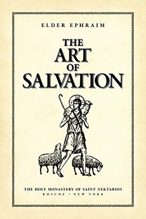 The Art of Salvation by Elder Ephraim