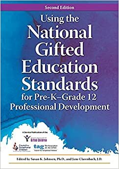 Using the National Gifted Education Standards for Pre-K - Grade 12 Professional Development by Jane Clarenbach, Susan Johnsen
