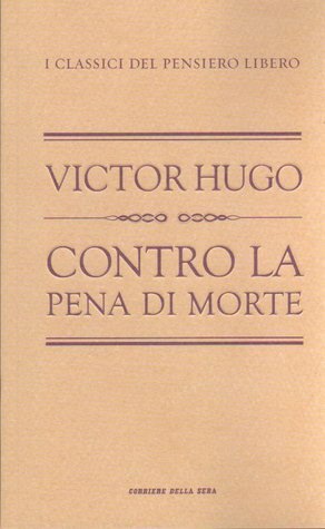 Contro la pena di morte by Victor Hugo, Cesare Giardini