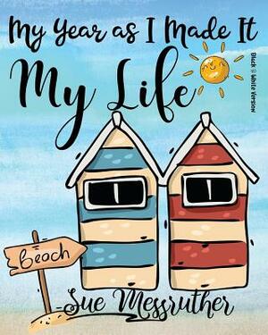 My Life (Black & White Version): Personal Memorandum Diary by Sue Messruther