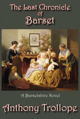 The Last Chronicle of Barset by Anthony Trollope