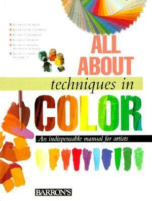 All about Techniques with Color by Barron's