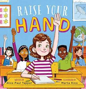 Raise Your Hand by Marta Kissi, Alice Paul Tapper