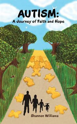 Autism: A Journey of Faith and Hope by Shannon Williams
