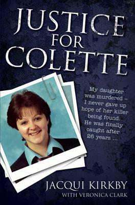 Justice for Colette by Jacqui Kirby, Veronica Clark