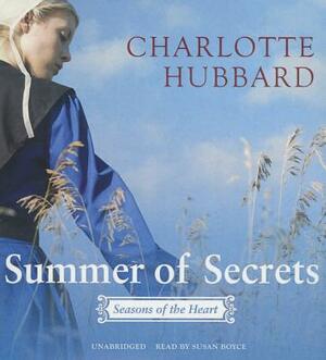 Summer of Secrets: Seasons of the Heart by Charlotte Hubbard