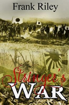Stringer's War by Frank Riley