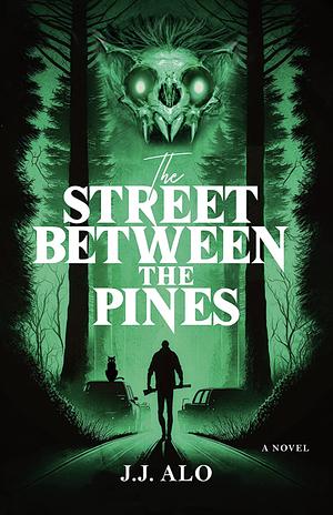 The Street Between the Pines by J. J. Alo