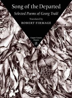 Song of the Departed: Selected Poems of Georg Trakl by Georg Trakl