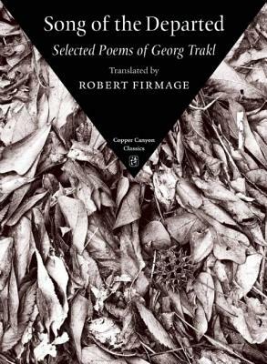 Song of the Departed: Selected Poems of Georg Trakl by Georg Trakl