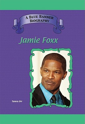 Jamie Foxx by Tamra B. Orr