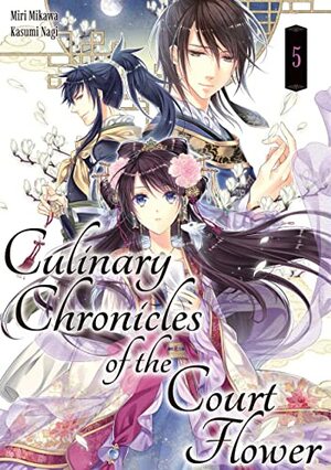 Culinary Chronicles of the Court Flower: Volume 5 by Miri Mikawa